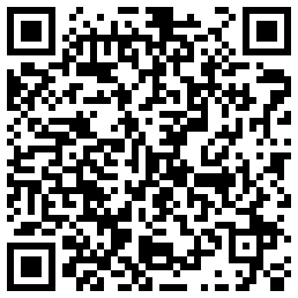 师范学院眼镜情侣校外租房同居日常做爱自拍妹子颜值一般但是一对饱满大奶性感阴部属实不错啪啪体位很多的二维码