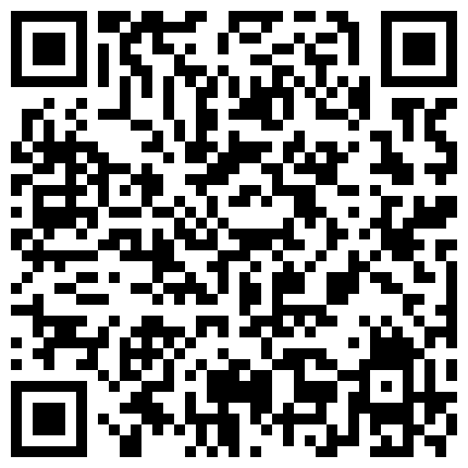 精心整理收集网络微拍热门视频41V整合1V第四期 短小精悍 好多极品女神做爱自慰 包含了 盗摄 自拍 自摸等 值得收藏欣赏的二维码