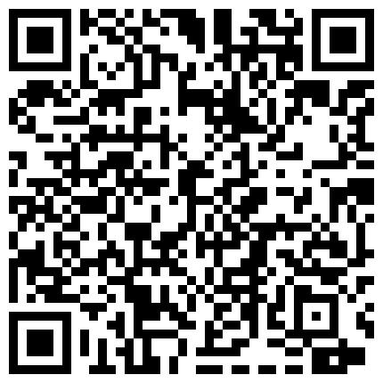 极品小情侣私拍流出 大长腿跨在大鸡鸡上 全自动模式火力全开，能让女人驯服在胯下 不需要花言巧语的二维码