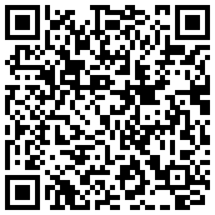 黑客破解家庭摄像头恩爱的小夫妻边看电视边玩鸡巴一步一步的进入做爱过程的二维码