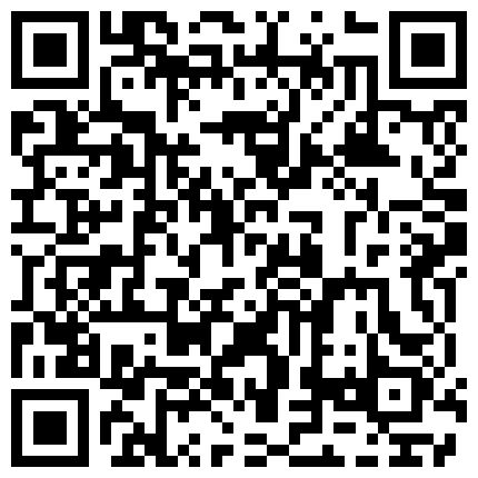 11-29 出会って4秒で合体系列 见面4秒后脱内裤就开操5部合集（精品）的二维码