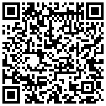 【国内真实灌醉】重磅出击灌醉大师出手侮辱扣嘴玩脸玩绳子自由落体创造玩弄巅峰花样的二维码