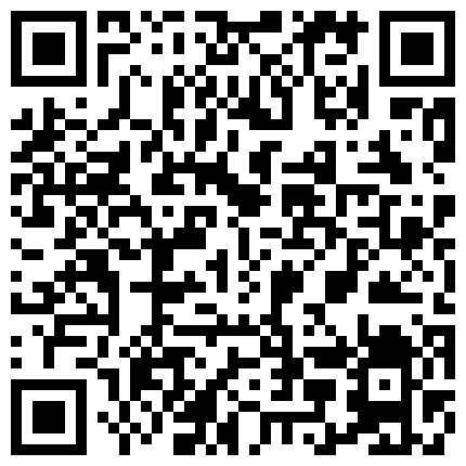 （南方联合国国际体模）KTV裸舞自慰，风韵的骚野有点像陈慧琳，回酒店3P，亲得这么爽，明天到你那买车免费哈 有趣对白！的二维码