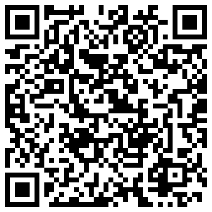 太爱这个骚逼了，“干嘛要录像呀，唔唔”，“我喜欢啊，你什么时候见我第一次这样”，各种姿势宠爱这个贱贱美女！！的二维码