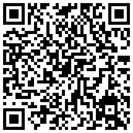 把两个大学生玩到床上，看似文静端庄，床上竟然原形毕露 竞是十足的荡妇呀！ 不过我喜欢！ 厥起屁股挨个肏的二维码