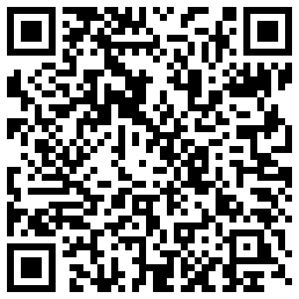 【7月精选】贵在真实家庭摄像头破解偸拍集22部 民居夫妻私密生活大揭密 各种啪啪啪的二维码