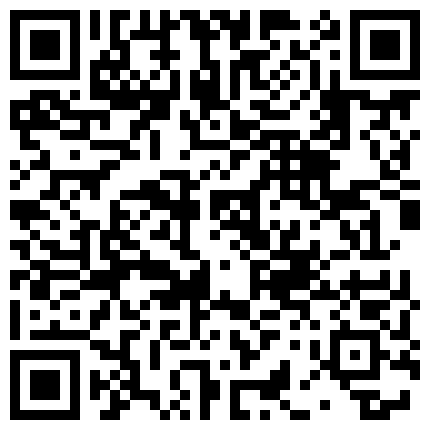 高颜值性感早期16年TS刘娇娇 调教贱狗，妈妈的鸡巴好吃吗 好吃啊我还想吃你的大鸡巴，用你大鸡巴操我 啊好舒服妈妈！的二维码