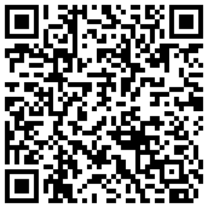 破解网络摄像头。等不及了，男姘头刚一进门老板娘赶紧拉下门在门市里啪啪啪太饥渴了一干就叫不停的二维码