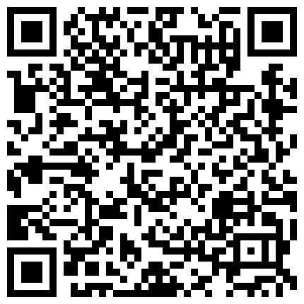 【百度云泄密系列】一对清纯未踏入社会的小情侣性爱视频附带日常居家自拍的二维码