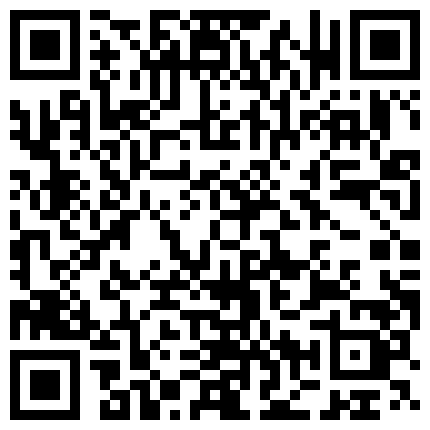 记录我和空姐小姐姐的无套性生活，滑熘熘紧凑的肌肤，摸起来手感俱佳，小姐姐还试图抢我手机，怎么可能呢~的二维码