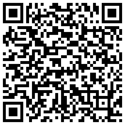 肉嘟嘟的社会你猛哥会所找小姐暗拍后入式观音坐莲坐台姐姐对白清晰的二维码