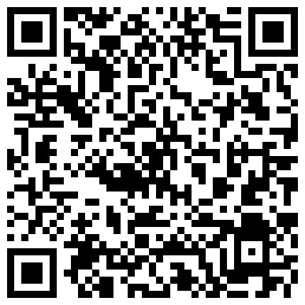 老婆的表妹最近被老公抛弃了来家里吃饭喝高了搞到了床上给她逼逼拍照留念啪啪的二维码