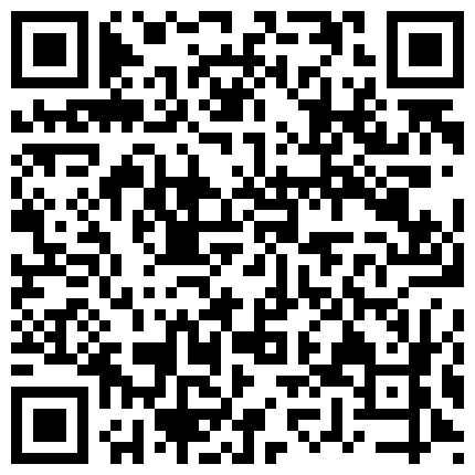 师范学院眼镜情侣校外租房同居日常做爱自拍妹子颜值一般但是一对饱满大奶性感阴部属实不错啪啪体位很多的二维码