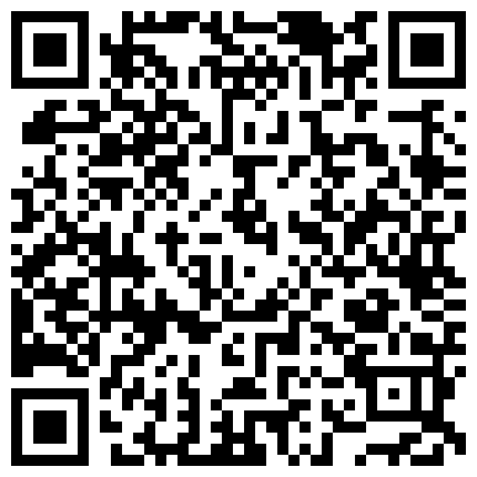最新流出留学生刘玥和闺蜜汪珍珍被洋帅哥康爱福一个插嘴一个插逼720P高清版的二维码