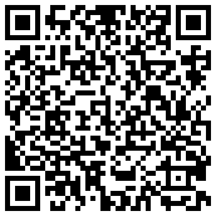 668800.xyz 长亭外古道边，芳草碧连天 ️大一学生，超高颜值，真实自拍 ️毛都看得清楚。日常图，b都艹肿了，自慰视频的二维码