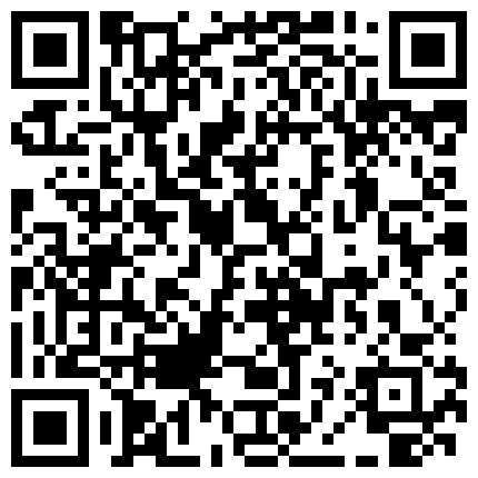 某镇上学校的学生情侣在教室内露脸自拍吃禁果，白嫩的小女友很害羞，被激情后入啪啪啪的二维码