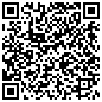 668800.xyz ️极品性爱 ️钻石泄密 ️原相机拍摄 ️绝版收藏 包养良家情人打炮日常记录 尽情淫荡操逼 完美露脸的二维码