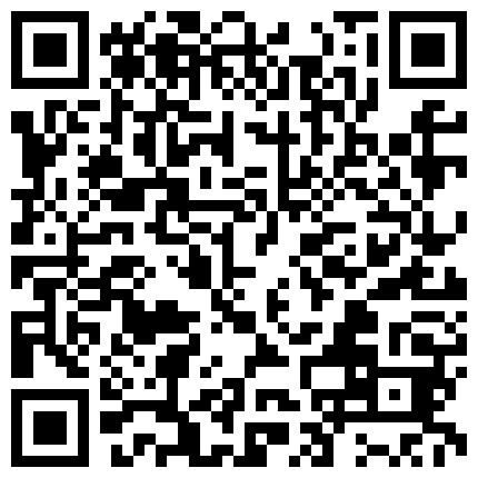 【7月精选】贵在真实家庭摄像头破解偸拍集22部 民居夫妻私密生活大揭密 各种啪啪啪的二维码