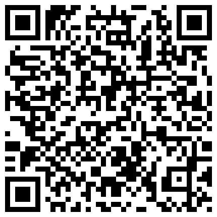 玩遍全国炮区嫖鸡不戴套3月22搞了两个好货色一个是在饭店帮忙的半个良家少妇内射一个是戴眼镜的学生妹儿的二维码