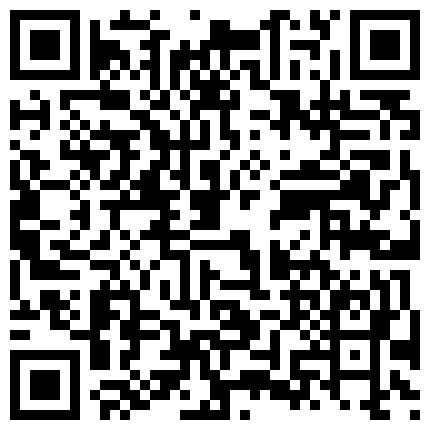 情人最近手头紧要借钱拿了5000怎么玩都可以口交射精在嘴里，地上的香蕉是亮点 良家少妇 鲍鱼被干的红肿了 超白嫩坚挺的大咪咪晃晕人绝色小美女用超大假JJ自.慰 插出白浆的二维码