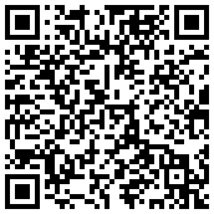 668800.xyz 忽悠老公在单位加班出来赴约大波少妇边打肥臀边各种体位猛干呻吟刺激干的叫爸爸快点来了来了对白淫荡1080P原版的二维码