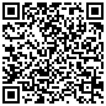 【今日推荐】真实记录约炮极品00后S大学校花啪操 此刻只有暴力操服她才能宣誓我的主权 高清720P原版无水印的二维码