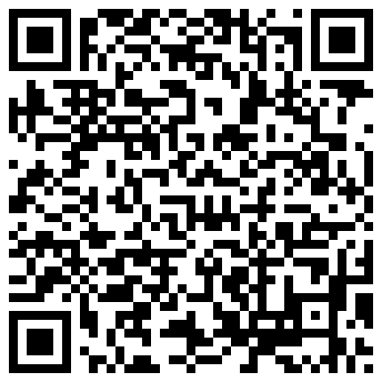 颜值不错的小夫妻网络直播挣钱，玩的挺嗨深喉口交开档黑丝肛塞，各种体位爆草抽插，淫声浪语不止不要错过的二维码