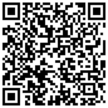 865285.xyz 自然房打扮挺潮有点拽的大奶美眉与饥渴小胖开房约炮开始有点矜持等干上了比谁都浪女上位坐个不停操完穿衣就走的二维码