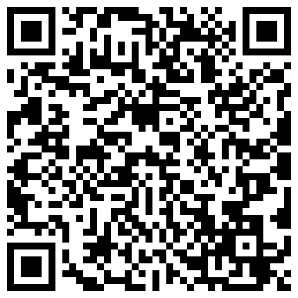 约的小姑娘外表清纯没想到那么骚,没摸几下流的水把内裤都弄湿了,BB超嫩超紧的二维码