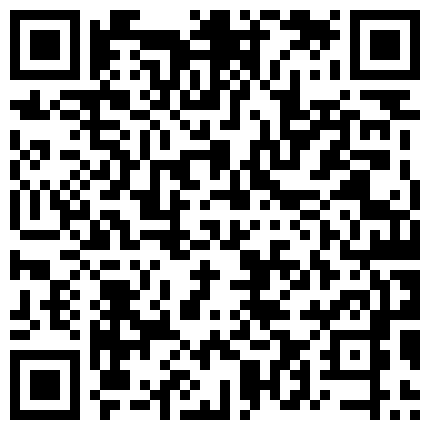 贵在真实家庭网络摄像头破解偸拍合集大奶妹子家中裸身活动中午小两口激情造爱中年夫妻循序渐进的啪啪的二维码