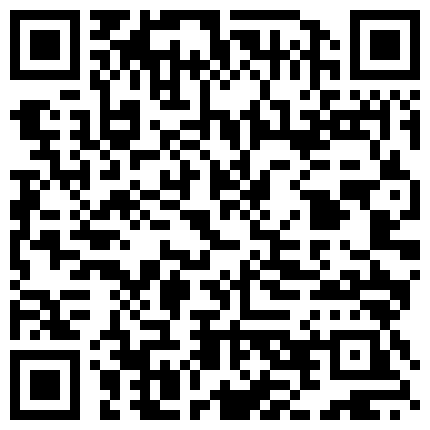 三十如狼的小嫂子趁着大哥晚上开出租穿上白色泳装找我偷情，说今天做的非常好不疼也不啥的二维码