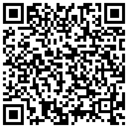 西华师院小情侣自拍被踢曝 國內裸聊扣穴實錄 情人害怕露脸带面具自拍干炮爱爱等6部的二维码