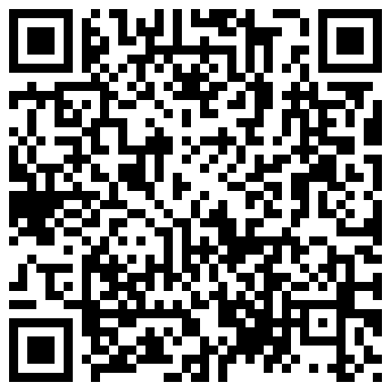 [22sht.me]北 京 騷 逼 少 婦 真 騷 跟 炮 友 激 情 啪 啪 還 沒 帶 套 ， 深 喉 口 交 多 體 位 抽 插 直 接 內 射 ， 用 手 摳 出 精 子 來 塞 嘴 裏 吃 ， 真 他 麽 淫 蕩的二维码