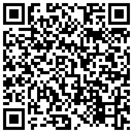 7040042295063510.高档别墅叫来大学校花开始调情做爱，技术很娴熟的猛男把害羞的美女干的一脸通红， 高级宾馆干绝美的美女，就是不肯露脸可惜 暗恋很久的女神终于脱光露奶给我看了的二维码