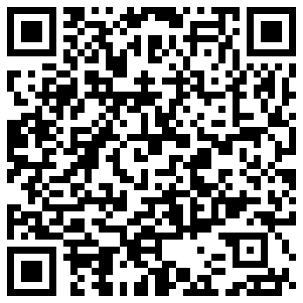 360偷窥年轻情侣再次来开房做爱，晨炮中午炮，恩爱的很打情骂俏，搞得女友脸蛋绯红，开心的表情估计是爽死啦的二维码