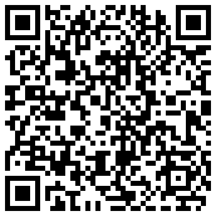 007711.xyz 磨人的小妖精露脸给小哥舔着鸡巴骚逼就流淫水真骚啊，让小哥多体位蹂躏爆草抽插，浪叫不止表情好骚啊别错过的二维码