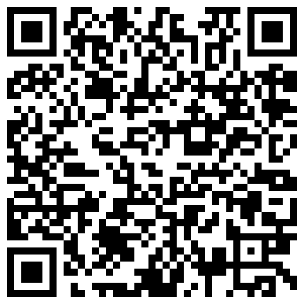 颜值不错萌妹子全裸自慰第四部 自摸逼逼淫语骚话道具JJ抽插出白浆 很是诱惑不要错过的二维码