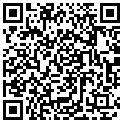 众多清纯萝莉良家素人反差泄密真实性趴流出 青春的肉体臣服性欲的肉棒蹂躏下 高清720P原版的二维码
