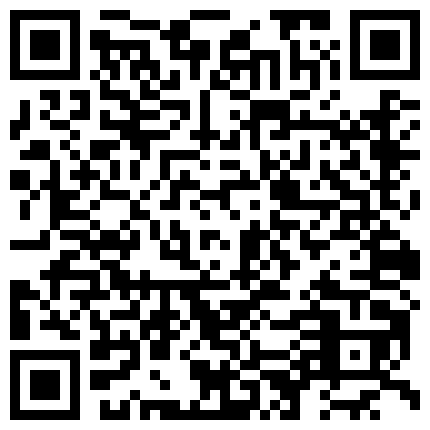 豪 乳 姐 碰 到 熟 客 直 接 約 炮 轉 偏 僻 山 溝 直 接 開 幹 畫 面 高 清的二维码