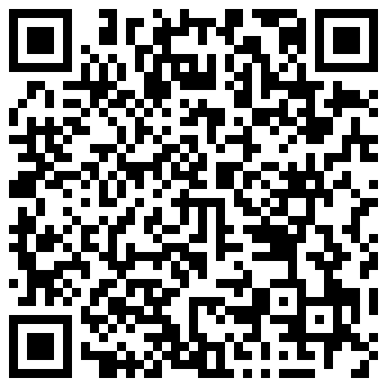 007711.xyz 夜晚来临城郊路边店找快活碰见个看起来很良家笑起有酒窝的齐头帘少妇边看片边做还没干逼就水汪汪的对白精彩的二维码