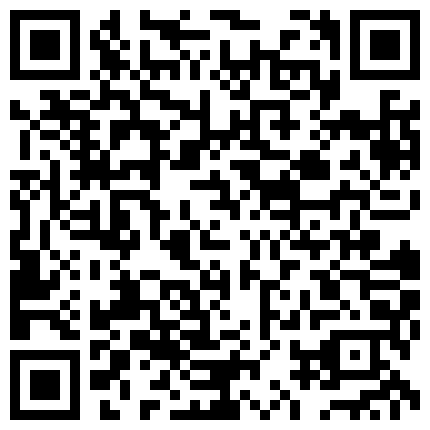 高颜美眉 好久没做了好舒服射快一点你好棒小骚逼里的水为你流的 哦草你这样我很容易射 被小哥无套输出的二维码