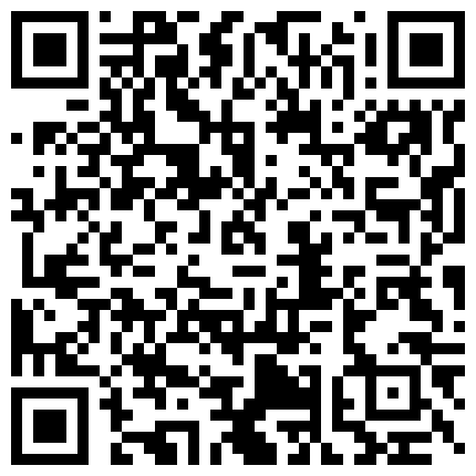 【爱情故事】，下午场，新人良家，小姐姐已然坠入爱河，舌吻调情含情脉脉，敏感体质，各种姿势啪啪很耐操的二维码