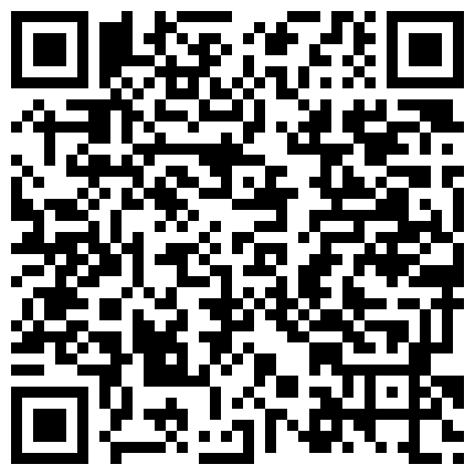 学院私拍系列，大神约拍第70期校花大尺度私拍骚逼淫荡对白的二维码