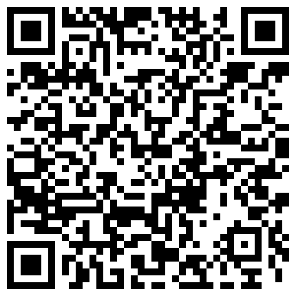 早期暗访东莞色情行业 叫了为长腿大胸细腰一字马美女解锁各种姿势舒服了一整晚的二维码