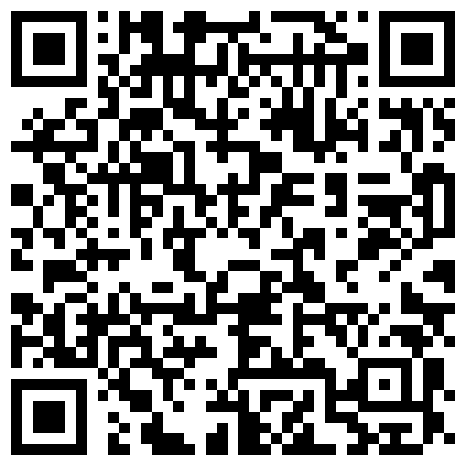 眼镜富二代重金约啪高颜值网红美少女超惹火的内裤太诱人激情69轻SM肉棒进去抽送几下就淫水泛滥的二维码