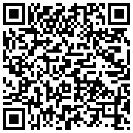 【7月精选】贵在真实家庭摄像头破解偸拍集22部 民居夫妻私密生活大揭密 各种啪啪啪的二维码