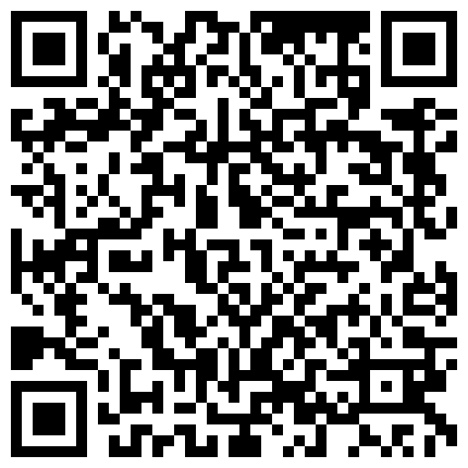 各种稀有私享台精选大合并（第十一部）纹身小伙开房勐操没穿胸罩的巨乳女友的二维码