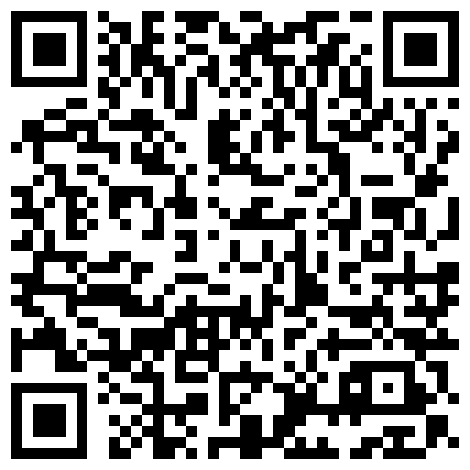 599695.xyz 个人云盘泄漏外表清纯内心淫骚女白领私下与炮友的淫乱生活自拍很会玩酸奶式口交啪啪啪叫的很骚国语对白精彩的二维码