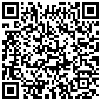 很久没播骚气女主播骚母狗第三部情趣肚兜炮击快速深插一直呻吟喊舒服很是诱惑不要错过的二维码