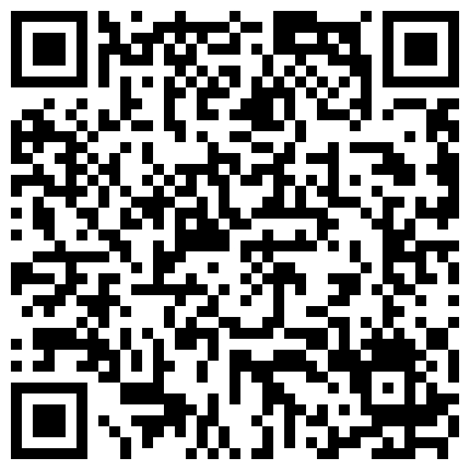 和泡了三個月的公司漂亮女前臺開房了露臉清晰 國語對白 黑客高清监控按摩店摄像头拔火罐的妹子奶真大 後入爆草93年女幼師-第二彈 露臉精彩 互动一周的极品漂亮丰臀少妇，开好房间求干，主动要求内射，淫语对白多的二维码
